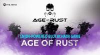 Enjin区块链游戏《Age of Rust》将在The Abyss平台上正式发布！